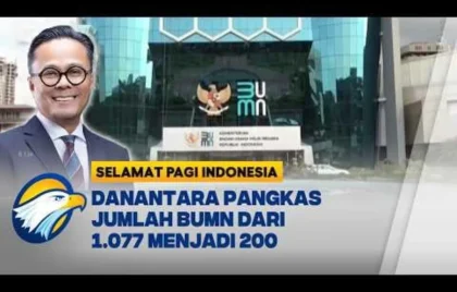 Pemangkasan BUMN Danantara